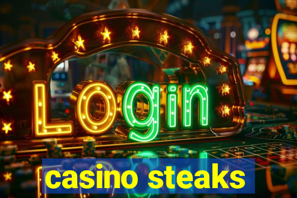 casino steaks